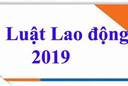 - Bộ Luật Lao Động Số 45/2019/Qh14